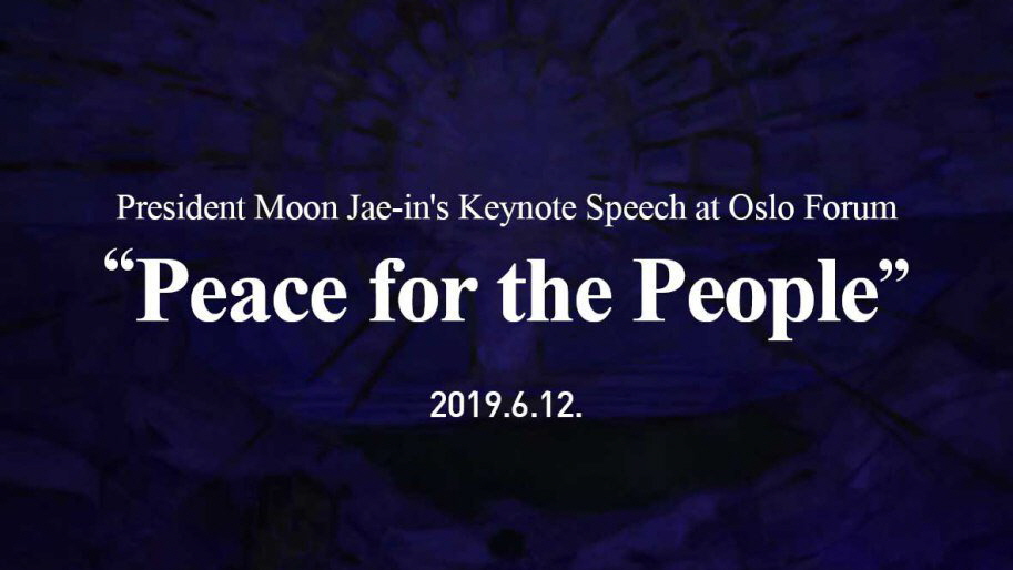 "Peace for the People" President Moon’s Keynote Speech at Oslo Forum