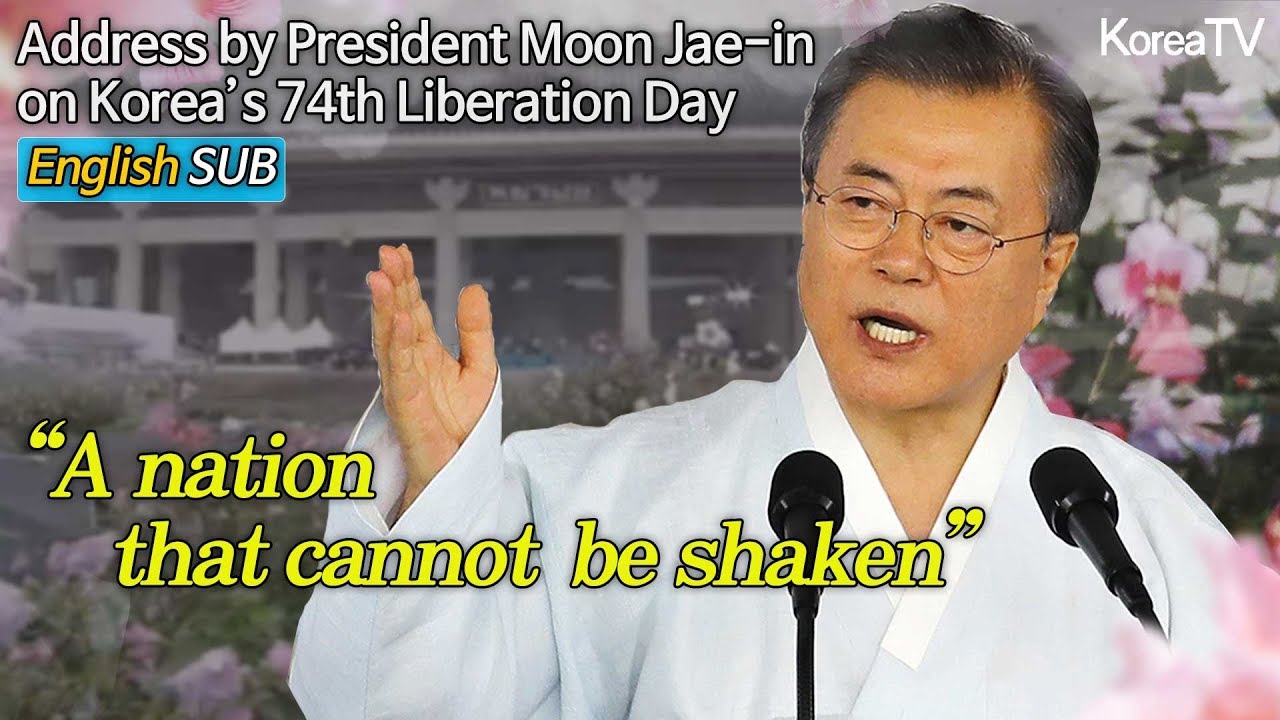 Address by President Moon Jae-in on Korea’s 74th Liberation Day