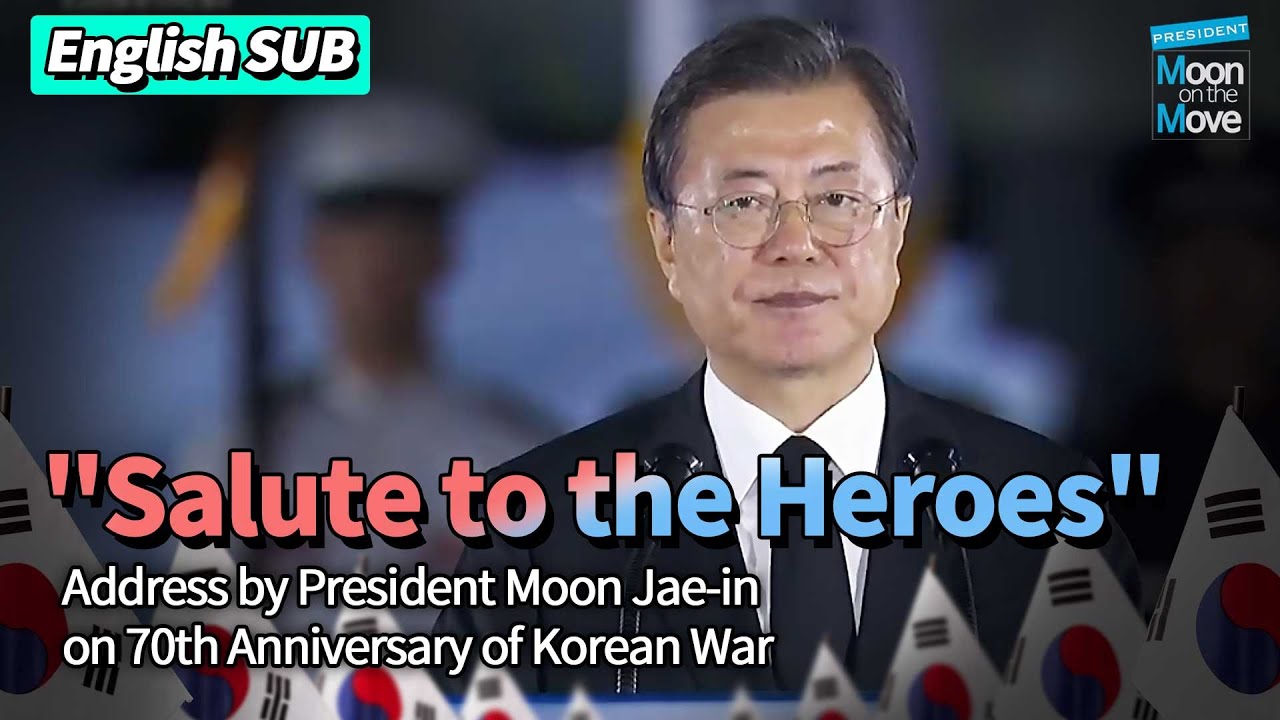 "Salute to the Heroes" Address by President Moon Jae-in on 70th Anniversary of Korean War