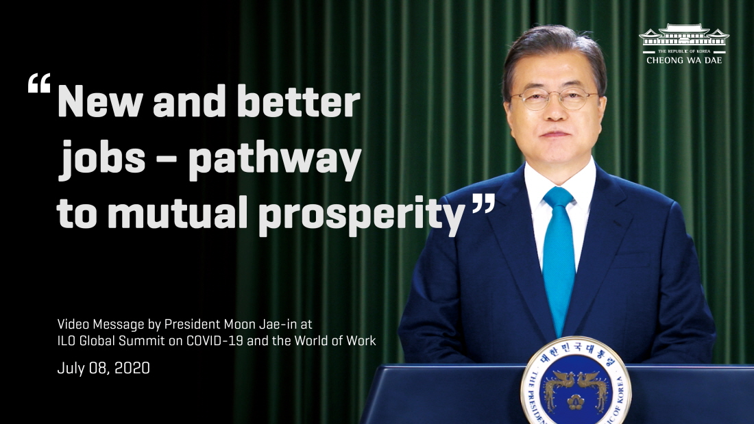 Video Message by President Moon Jae-in at ILO Global Summit on COVID-19 and the World of Work