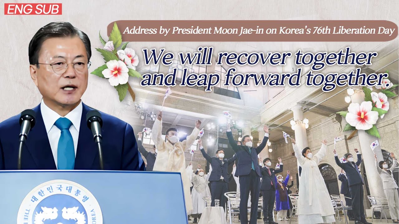 Address by President Moon Jae-in on Korea’s 76th Liberation Day