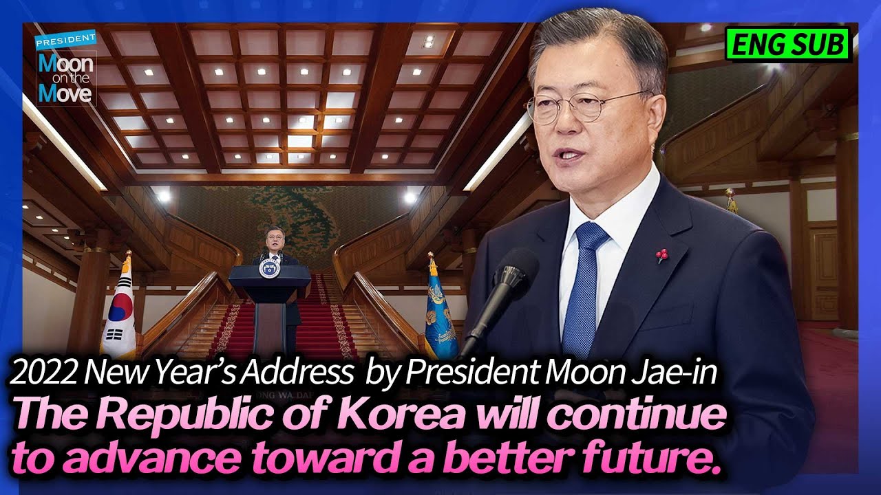 “Advance toward a better future.” 2022 New Year’s Address by President Moon Jae-in