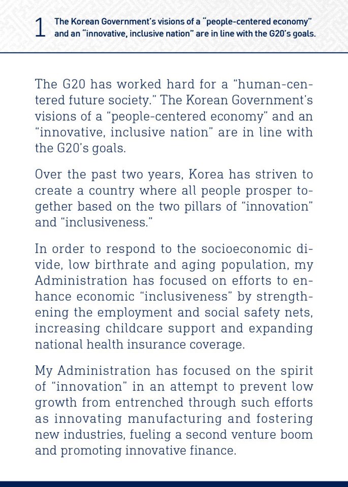 "The Korean Government's visions of a 'peole-centered economy' and an 'innovative, inclusive nation' are in line with the G20's goals."