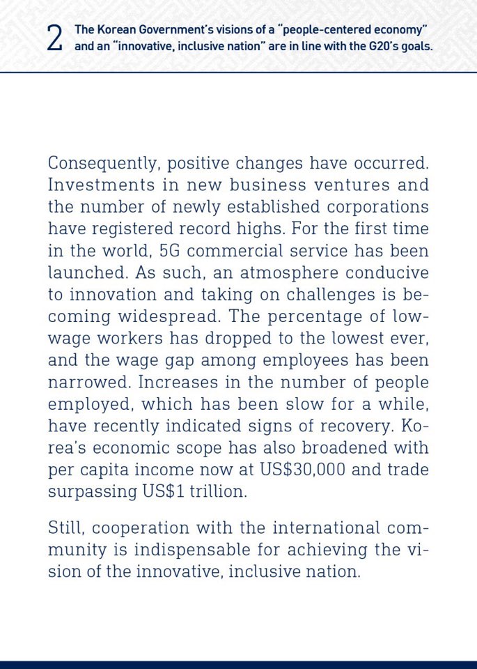 "The Korean Government's visions of a 'peole-centered economy' and an 'innovative, inclusive nation' are in line with the G20's goals."