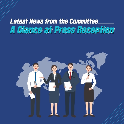 Latest News from the Committee
A Glance at Press Reception